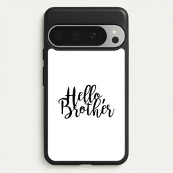 Hello Brother - VD  - Vampire Diaries Phone Case for Google Pixel 9 Pro XL