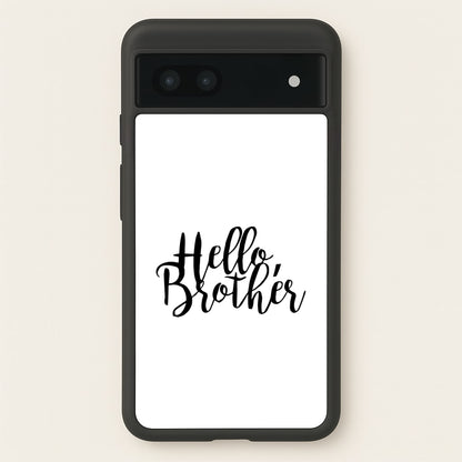 Hello Brother - VD  - Vampire Diaries Phone Case for Google Pixel 7a