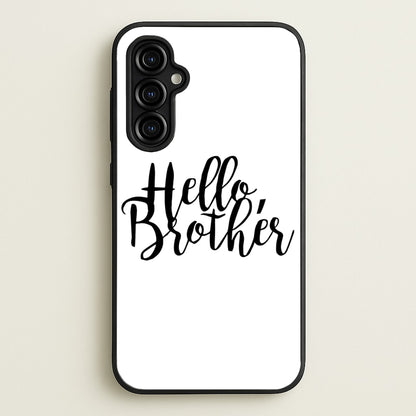 Hello Brother - VD  - Vampire Diaries Phone Case for Galaxy A54