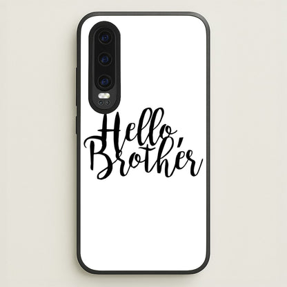 Hello Brother - VD  - Vampire Diaries Phone Case for Huawei P30