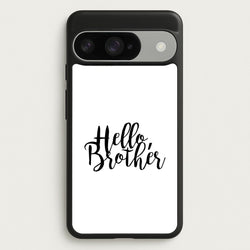 Hello Brother - VD Phone Case for Google Pixel 10 / 10 Pro