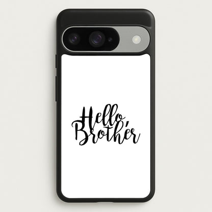 Hello Brother - VD Phone Case for Google Pixel 10 / 10 Pro
