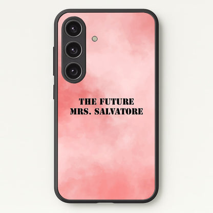 The Future Mrs Salvatore - VD  - Vampire Diaries Phone Case for Galaxy S25 Plus