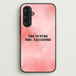 The Future Mrs Salvatore - VD  - Vampire Diaries Phone Case for Galaxy S23FE