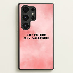 The Future Mrs Salvatore - VD  - Vampire Diaries Phone Case for Galaxy S25 Ultra