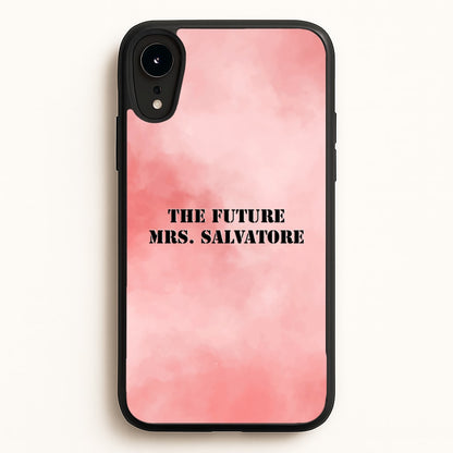 The Future Mrs Salvatore - VD  - Vampire Diaries Phone Case for iPhone XR
