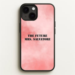 The Future Mrs Salvatore - VD  - Vampire Diaries Phone Case for iPhone 13