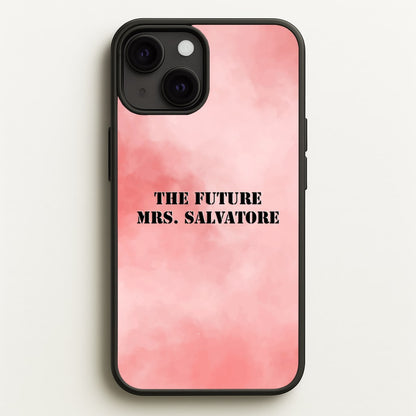 The Future Mrs Salvatore - VD  - Vampire Diaries Phone Case for iPhone 13