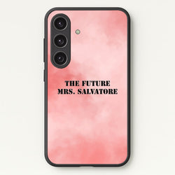 The Future Mrs Salvatore - VD  - Vampire Diaries Phone Case for Galaxy S24 Plus
