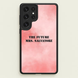 The Future Mrs Salvatore - VD  - Vampire Diaries Phone Case for Galaxy S22 Ultra