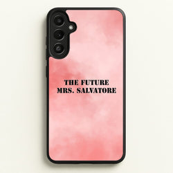 The Future Mrs Salvatore - VD  - Vampire Diaries Phone Case for Galaxy A36