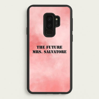 The Future Mrs Salvatore - VD  - Vampire Diaries Phone Case for Galaxy S9 Plus