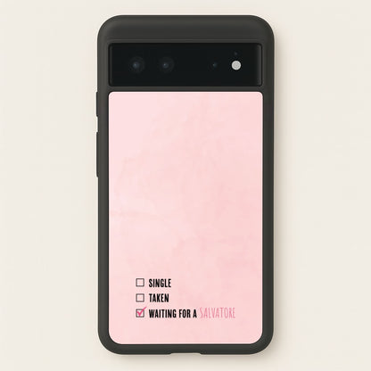 Waiting For A Salvatore - VD  - Vampire Diaries Phone Case for Google Pixel 6
