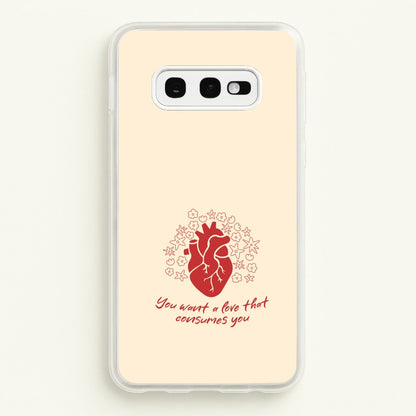 You Want A Love That Consumes You - VD  - Vampire Diaries Phone Case for Galaxy S10e