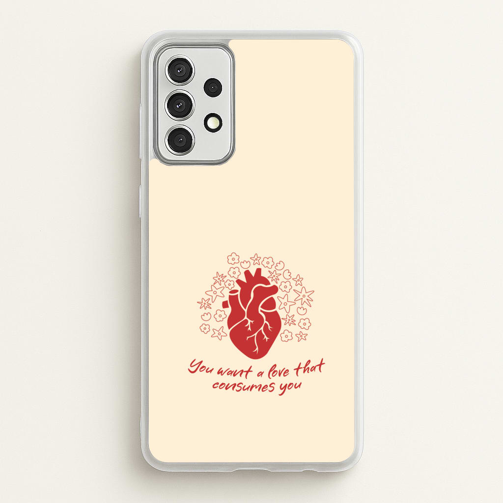 You Want A Love That Consumes You - VD  - Vampire Diaries Phone Case for Galaxy A52 / A52s