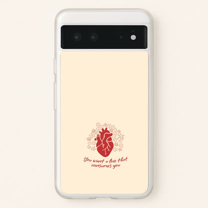 You Want A Love That Consumes You - VD  - Vampire Diaries Phone Case for Google Pixel 6