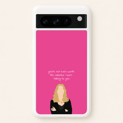 You're Not Even Worth The Calories I Burn Talking To You - VD  - Vampire Diaries Phone Case for Google Pixel 8 Pro