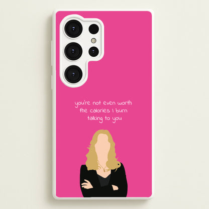 You're Not Even Worth The Calories I Burn Talking To You - VD  - Vampire Diaries Phone Case for Galaxy S25 Ultra