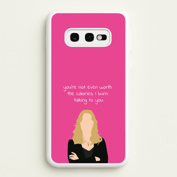 You're Not Even Worth The Calories I Burn Talking To You - VD  - Vampire Diaries Phone Case for Galaxy S10e