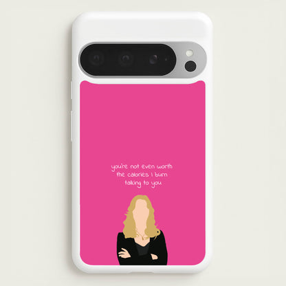 You're Not Even Worth The Calories I Burn Talking To You - VD  - Vampire Diaries Phone Case for Google Pixel 9 Pro XL