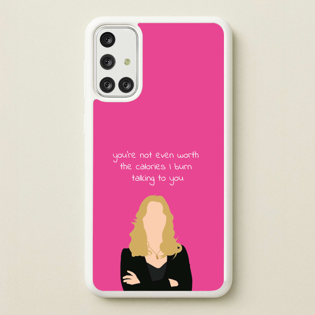 You're Not Even Worth The Calories I Burn Talking To You - VD  - Vampire Diaries Phone Case for Galaxy A71