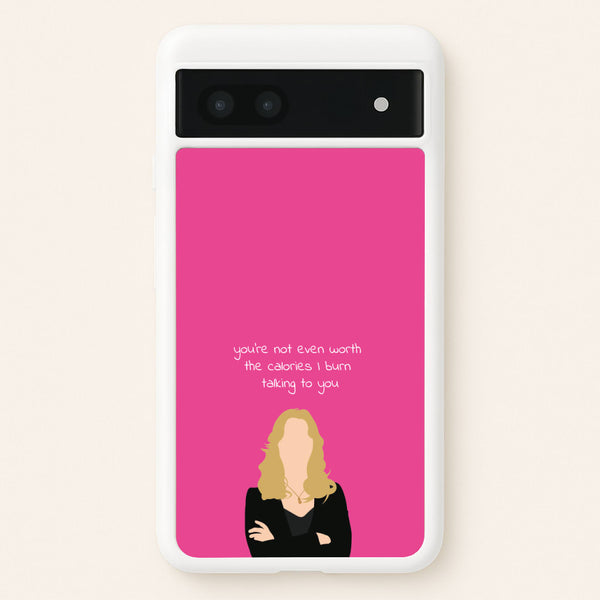 You're Not Even Worth The Calories I Burn Talking To You - VD  - Vampire Diaries Phone Case for Google Pixel 7a
