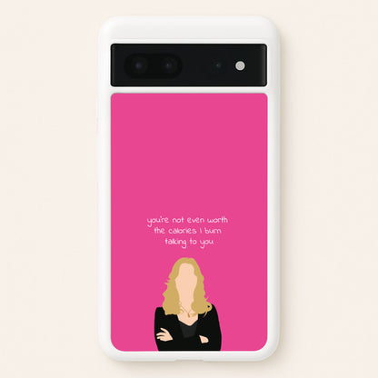 You're Not Even Worth The Calories I Burn Talking To You - VD  - Vampire Diaries Phone Case for Google Pixel 7