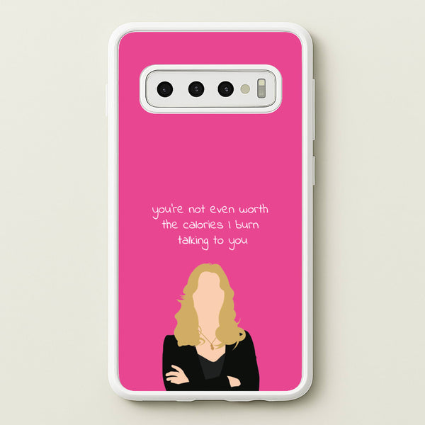 You're Not Even Worth The Calories I Burn Talking To You - VD  - Vampire Diaries Phone Case for Galaxy S10