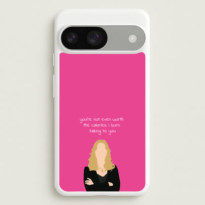 You're Not Even Worth The Calories I Burn Talking To You - VD  - Vampire Diaries Phone Case for Google Pixel 9 / 9 Pro