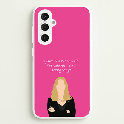 You're Not Even Worth The Calories I Burn Talking To You - VD  - Vampire Diaries Phone Case for Galaxy S23FE