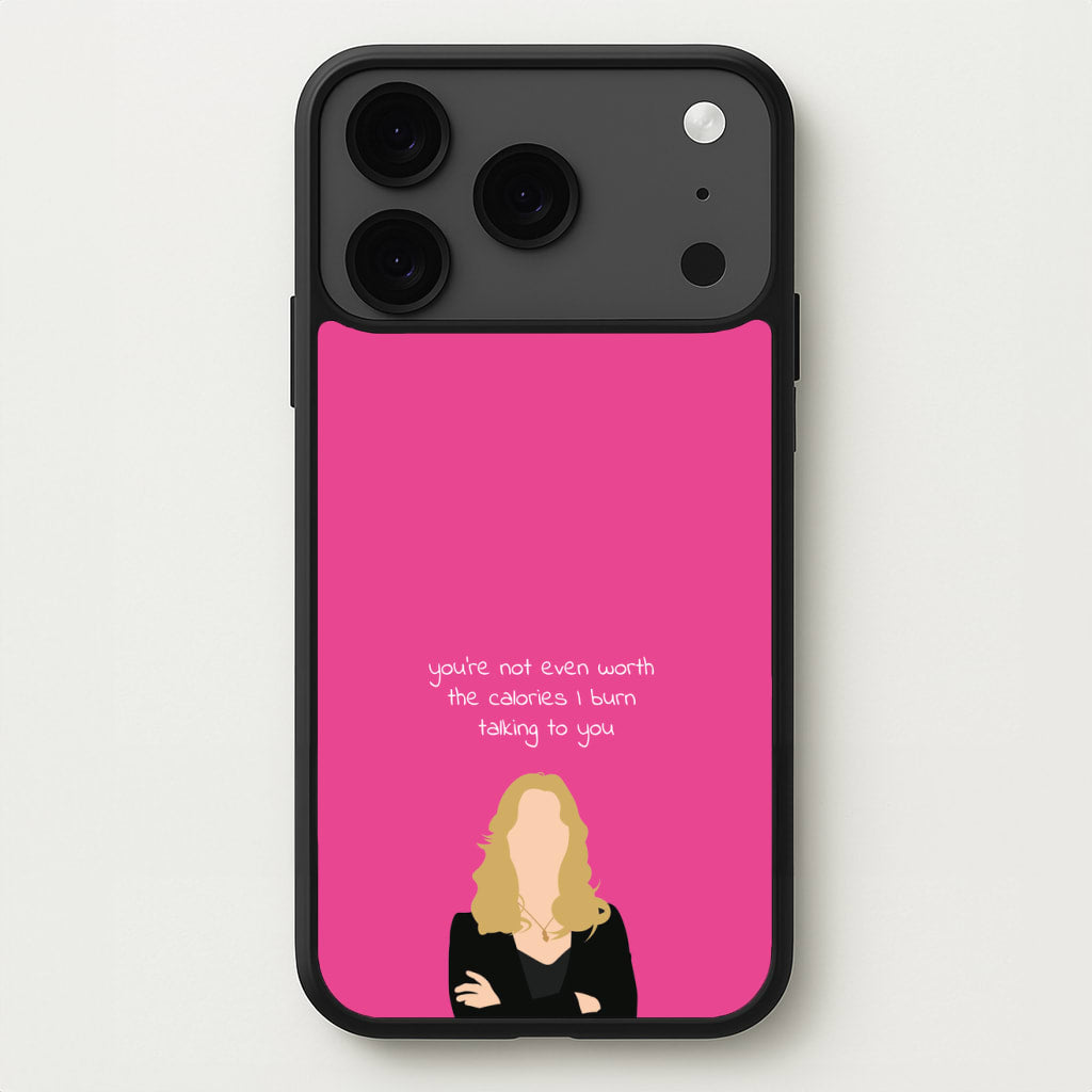 You're Not Even Worth The Calories I Burn Talking To You - VD Phone Case for iPhone 17 Pro Max