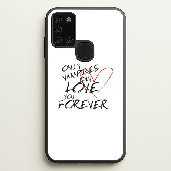 Only Vampires Can Love You Forever - VD  - Vampire Diaries Phone Case for Galaxy A21s