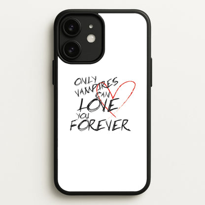 Only Vampires Can Love You Forever - VD  - Vampire Diaries Phone Case for iPhone 11
