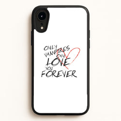 Only Vampires Can Love You Forever - VD  - Vampire Diaries Phone Case for iPhone XR