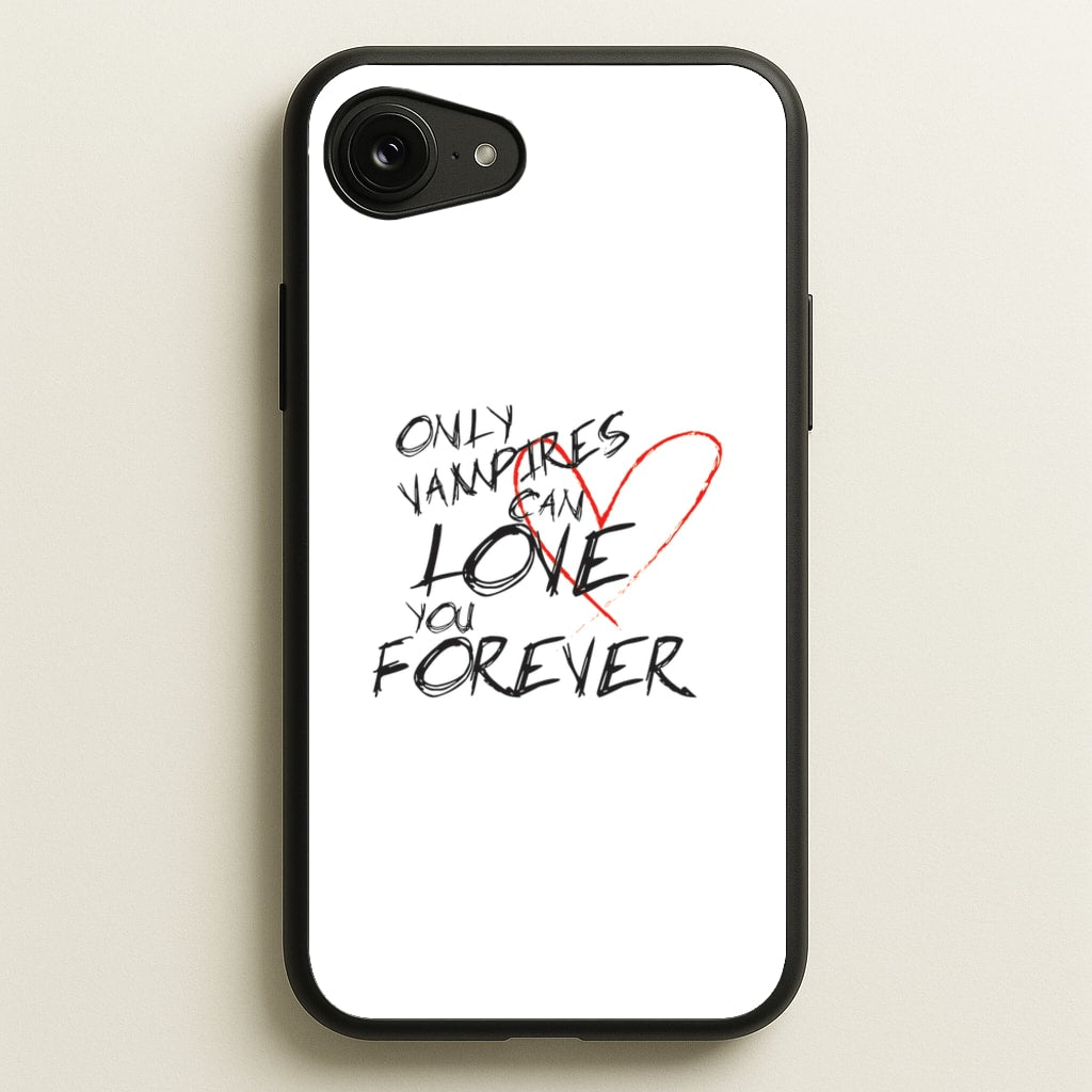 Only Vampires Can Love You Forever - VD  - Vampire Diaries Phone Case for iPhone 16e