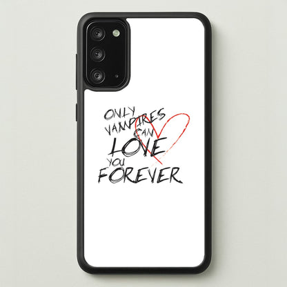 Only Vampires Can Love You Forever - VD  - Vampire Diaries Phone Case for Galaxy Note 20