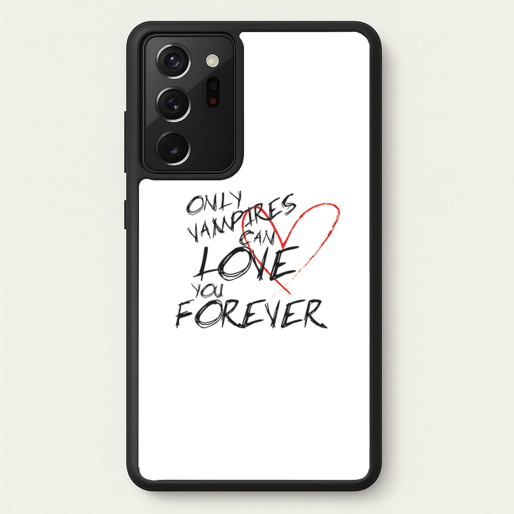 Only Vampires Can Love You Forever - VD  - Vampire Diaries Phone Case for Galaxy Note 20 Ultra