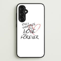 Only Vampires Can Love You Forever - VD  - Vampire Diaries Phone Case for Galaxy A14