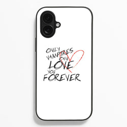 Only Vampires Can Love You Forever - VD  - Vampire Diaries Phone Case for iPhone 16 Plus