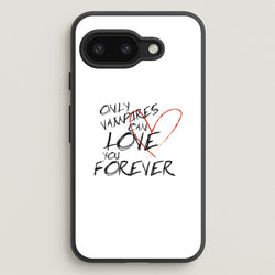 Only Vampires Can Love You Forever - VD  - Vampire Diaries Phone Case for Google Pixel 9a