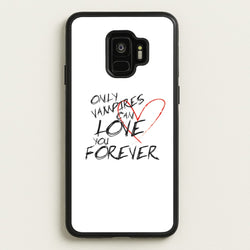 Only Vampires Can Love You Forever - VD  - Vampire Diaries Phone Case for Galaxy S9