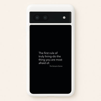 The First Rule Of Truly Living - VD  - Vampire Diaries Phone Case for Google Pixel 7a
