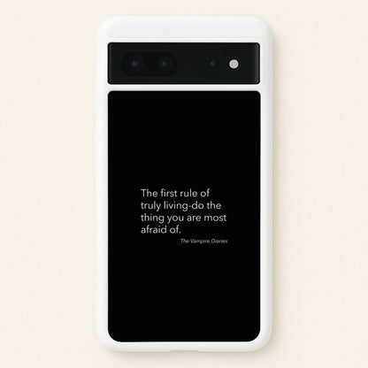 The First Rule Of Truly Living - VD  - Vampire Diaries Phone Case for Google Pixel 7