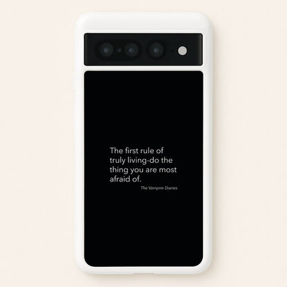 The First Rule Of Truly Living - VD  - Vampire Diaries Phone Case for Google Pixel 7 Pro