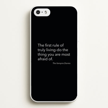 The First Rule Of Truly Living - VD  - Vampire Diaries Phone Case for iPhone 5 / 5s / SE 2016