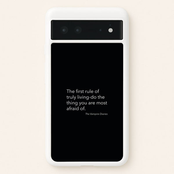 The First Rule Of Truly Living - VD  - Vampire Diaries Phone Case for Google Pixel 6