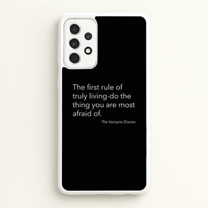 The First Rule Of Truly Living - VD  - Vampire Diaries Phone Case for Galaxy A52 / A52s