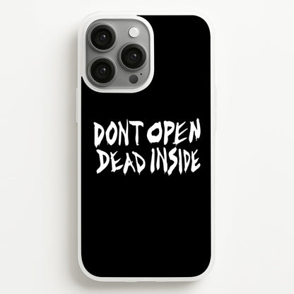 Don't Open Dead Inside - TWD  - The Walking Dead Phone Case for iPhone 13 Pro Max