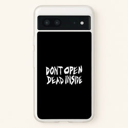 Don't Open Dead Inside - TWD  - The Walking Dead Phone Case for Google Pixel 7