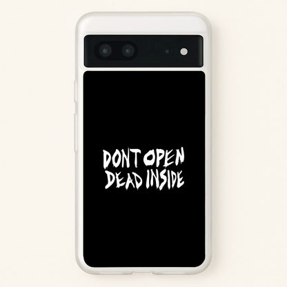 Don't Open Dead Inside - TWD  - The Walking Dead Phone Case for Google Pixel 7